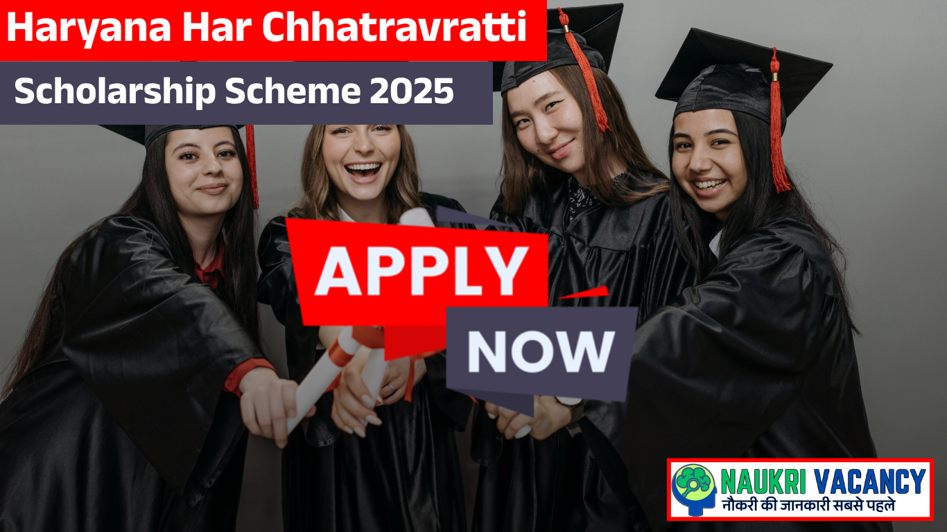 Haryana Har Chhatravratti Scholarship Scheme 2025
