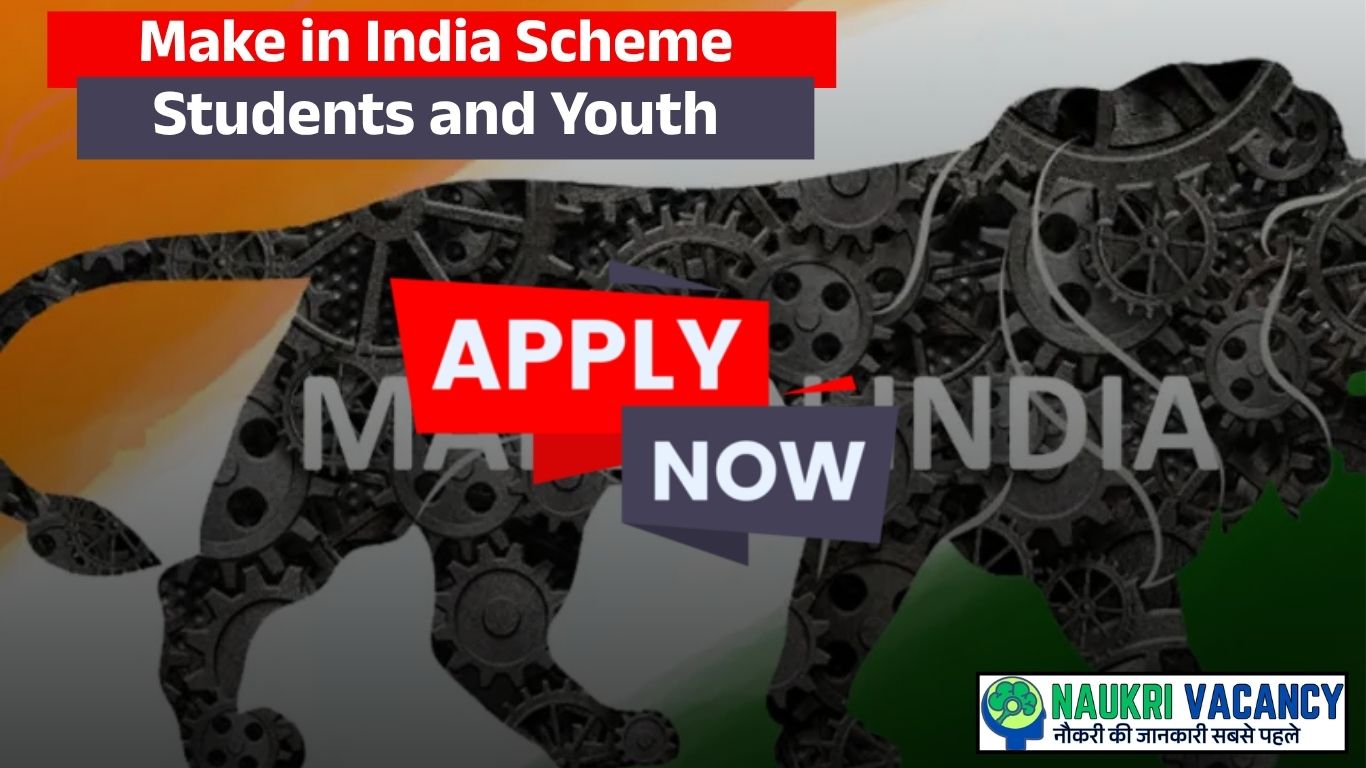 Make in India Scheme: Students and Youth (2025 Updated)