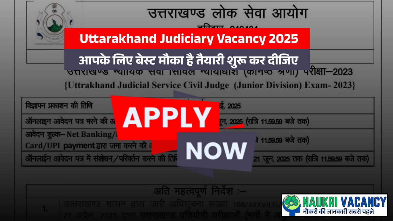 Uttarakhand Judiciary Vacancy 2025 – Notification, Syllabus, Exam Date