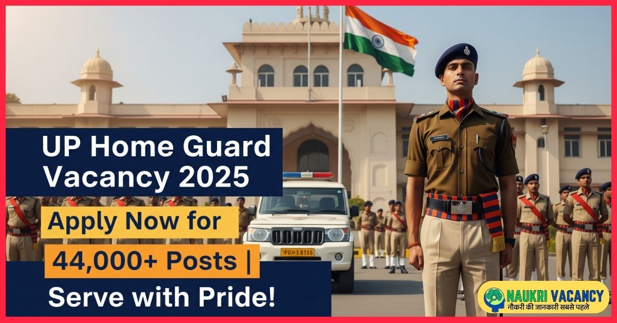 UP Home Guard Vacancy 2025: शुरुआती सैलरी ₹20000 प्रति महीने से शुरू