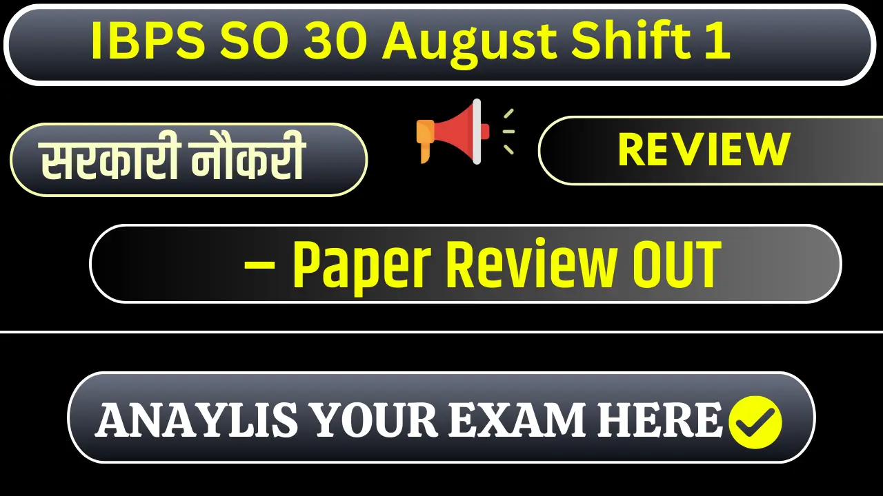 IBPS SO Exam Analysis 2025, August 30 Shift 1