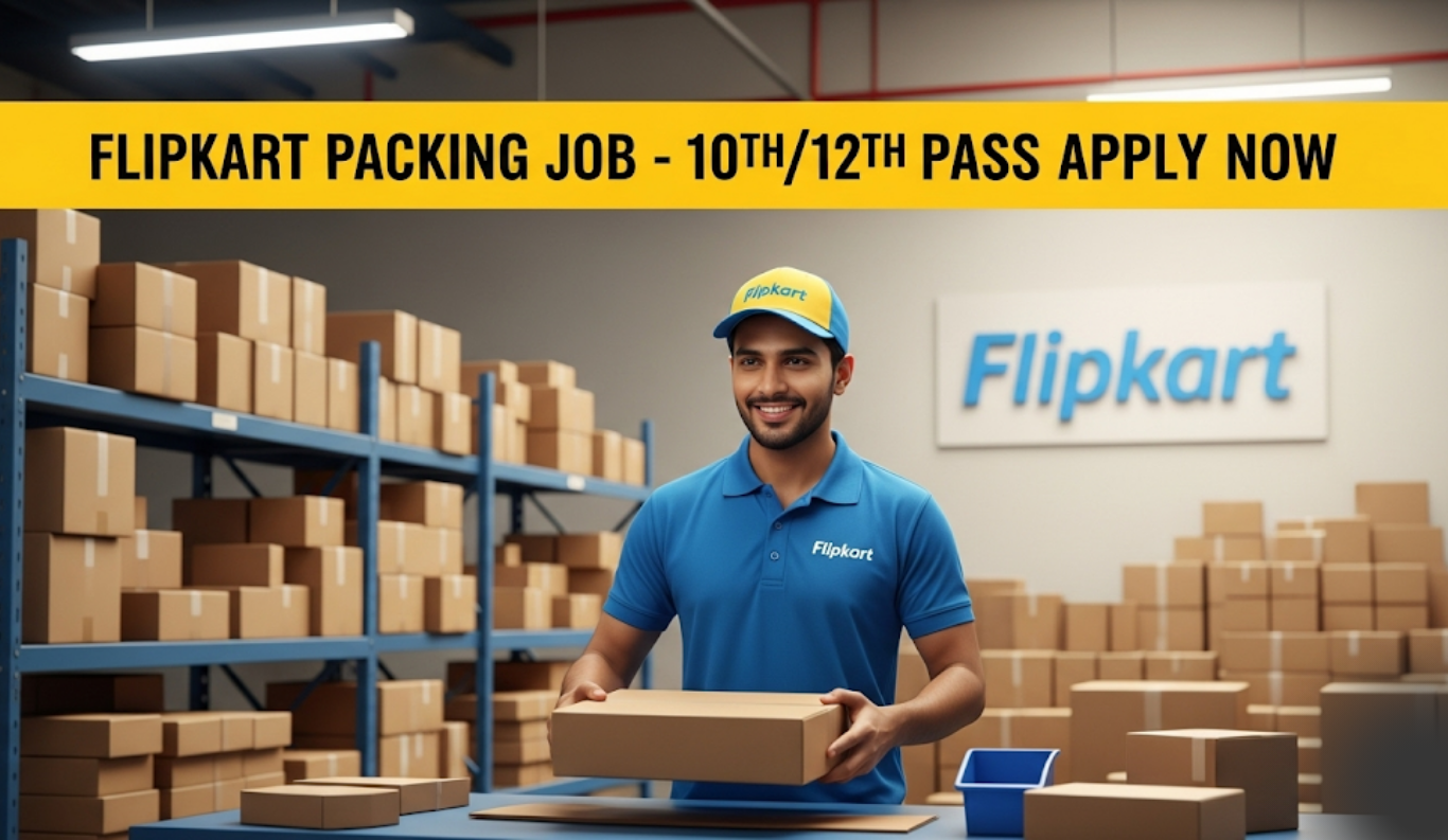 Flipkart Packing Job Contact Number – फ्लिपकार्ट पैकिंग जॉब के लिए अभी संपर्क करें!