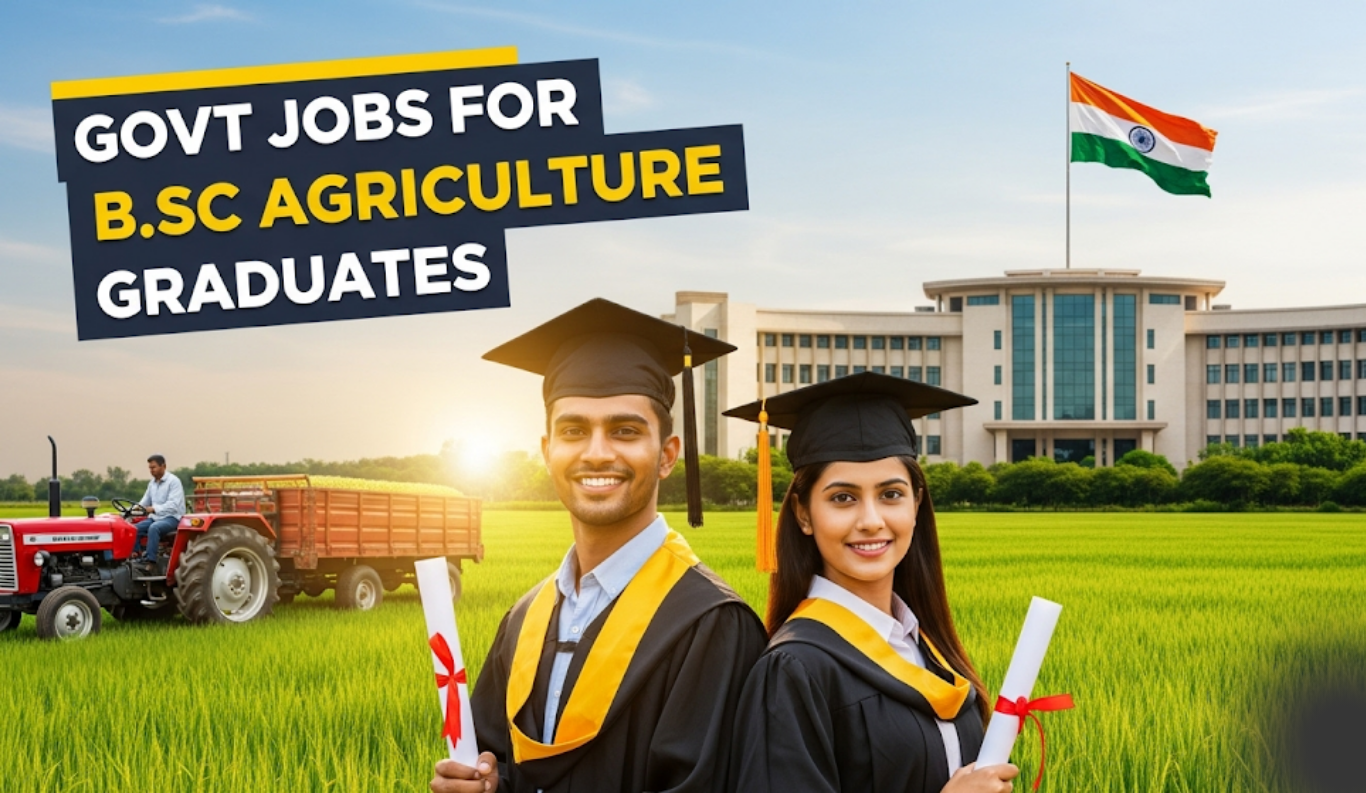 Government Jobs For BSc Agriculture – B.Sc. एग्रीकल्चर वालों के लिए सरकारी नौकरियां!